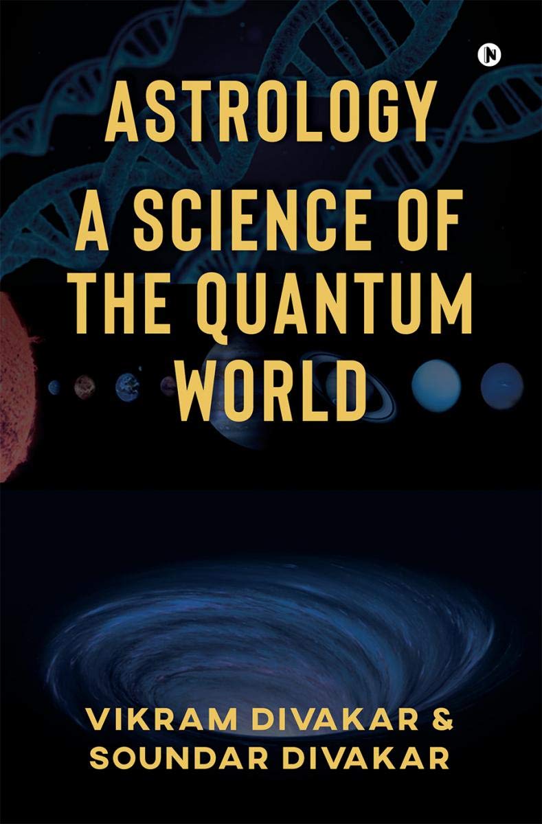 Astrology  A Science Of The Quantum World : Discovering Science In Astrology
