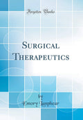 Surgical Therapeutics (Classic Reprint)