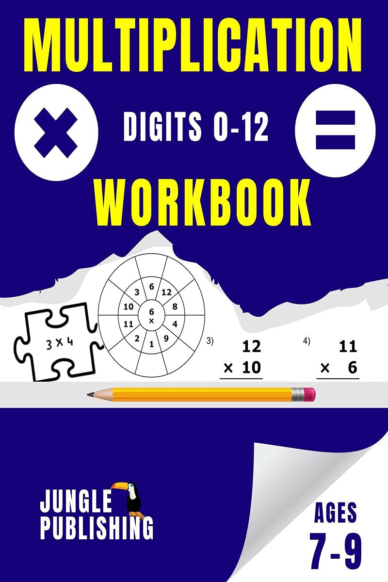 Multiplication Workbook : Times Tables Practice Book For Ages 79 | 2Nd Grade And 3Rd Grade Math | Year 3 And 4 Maths For 7 8 An