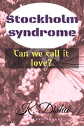 Stockholm syndrome : Can we call it love?