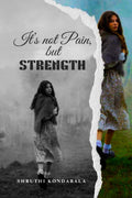 Its not PAIN, but STRENGTH: Falling is okay, but Rise with Double Strength