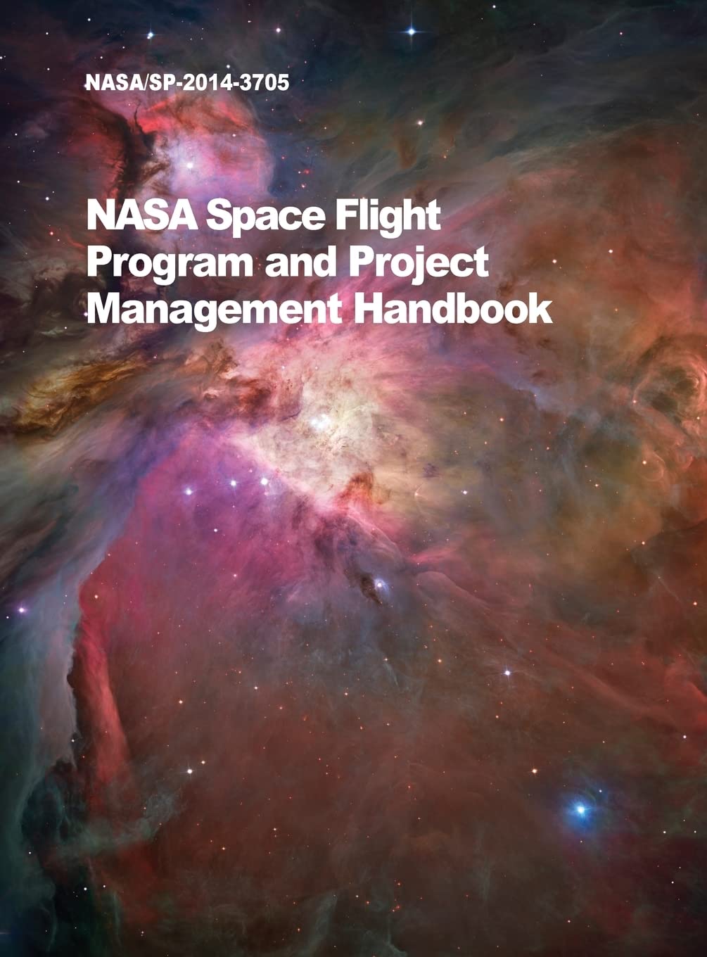 Nasa Space Flight Program And Project Management Handbook: Nasa/Sp20143705