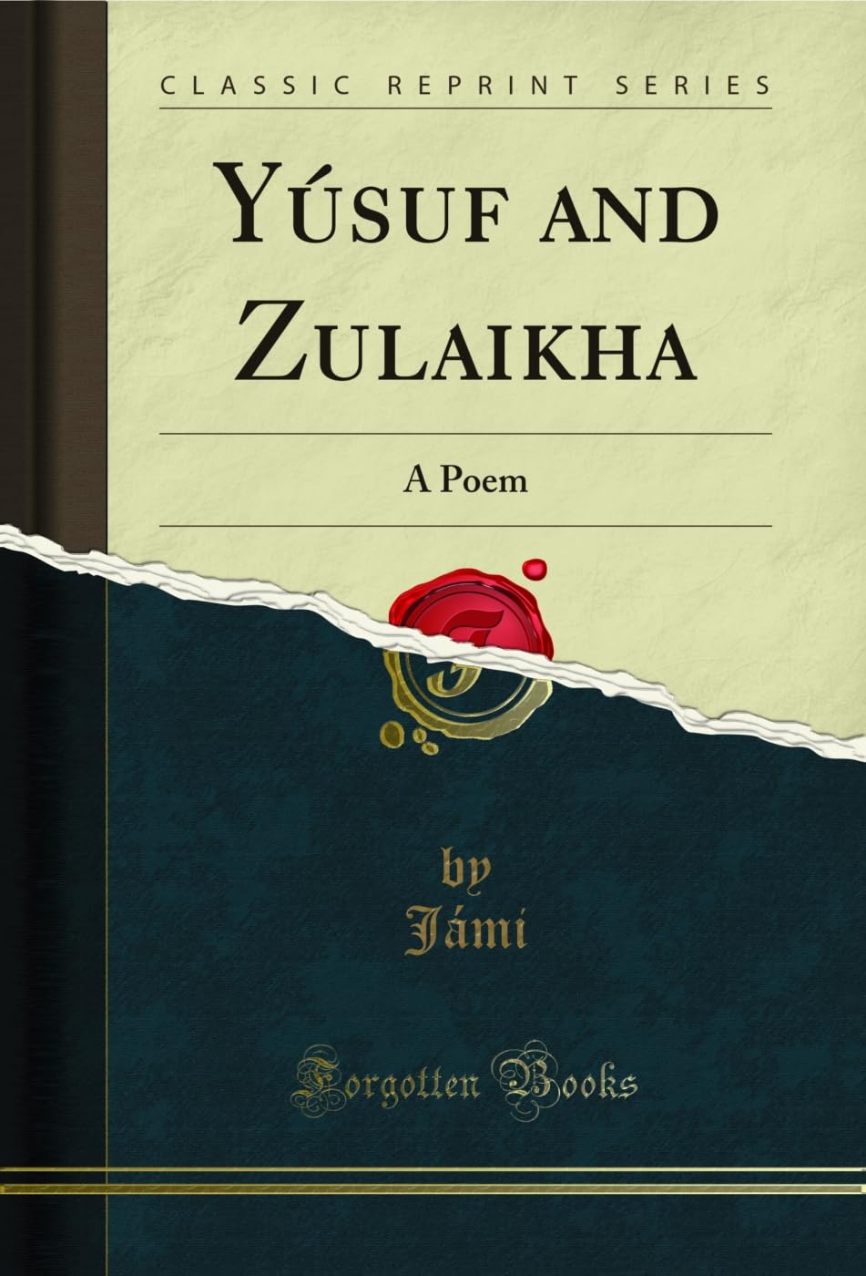 Ysuf and Zulaikha: A Poem (Classic Reprint)