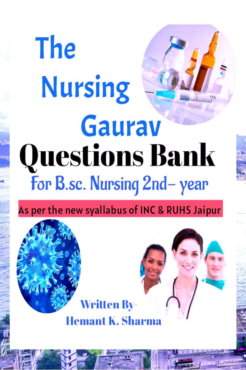 The Nursing Gaurav : Questions Bank for B.sc Nursing 2ndyear
