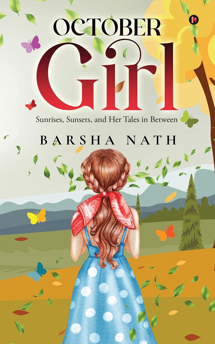 October Girl : Sunrises, Sunsets, And Her Tales In Between