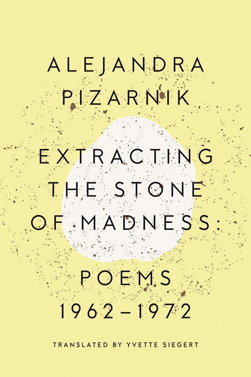 Extracting the Stone of Madness: Poems 1962  1972
