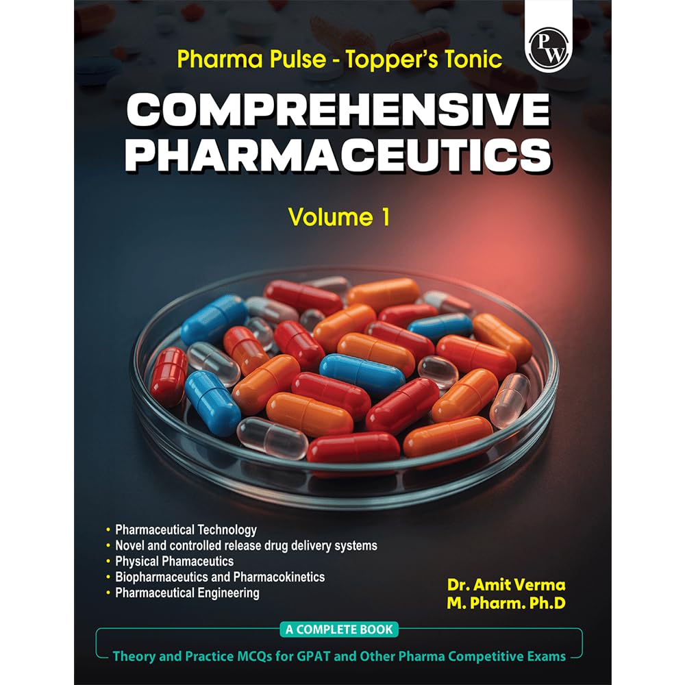 PW Pharma Pulse  Toppers Tonic Comprehensive Pharmaceutics Volume 1 By Dr. Amit Verma | Theory and Practice MCQs for GPAT and O