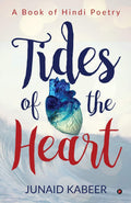 Tides Of The Heart : A Book Of Hindi Poetry
