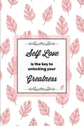 Self Love Is The Key To Unlocking Your Greatness, Depression Journal: Every Day Prompts For Writing, Mental Health, Bipolar, Anx