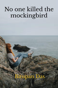 No one killed the mockingbird