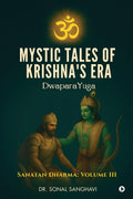 Mystic Tales Of Krishnas Era DwaparaYuga: SANATAN DHARMA
