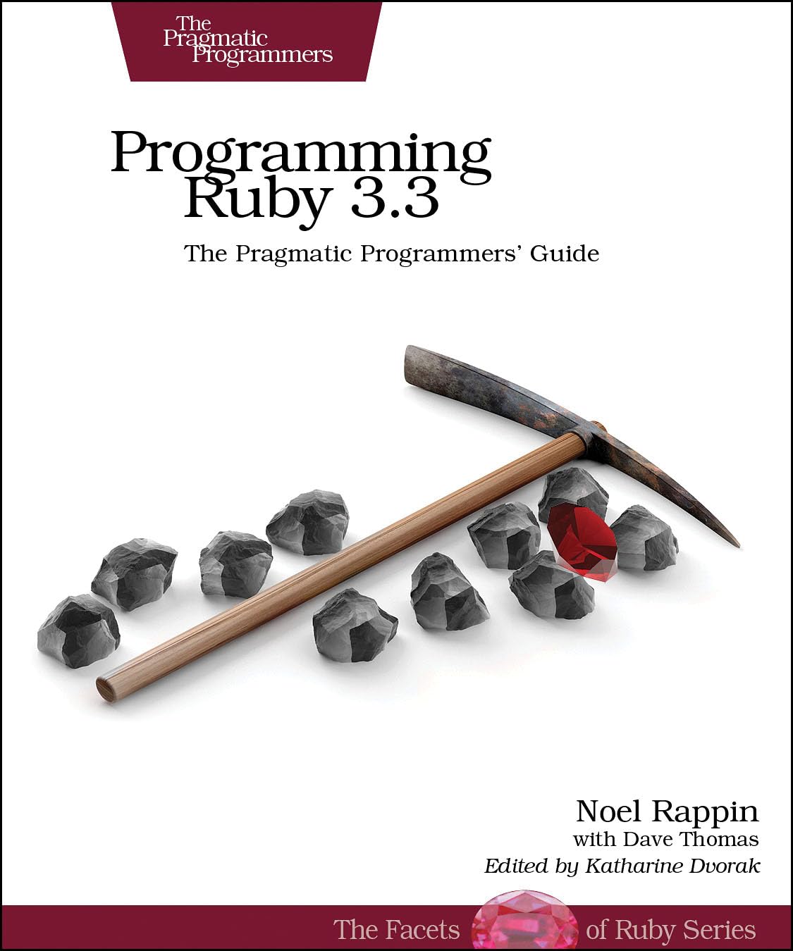 Programming Ruby 3.3: The Pragmatic Programmers Guide (Pragmatic Programmers; Facets of Ruby)