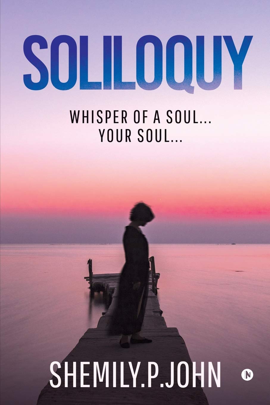 Soliloquy : Whisper of a Soul Your Soul
