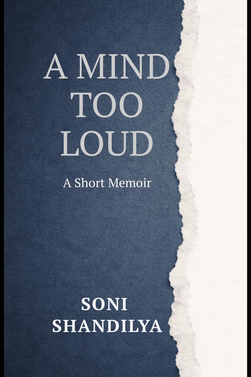 A Mind Too Loud: A Short Memoir
