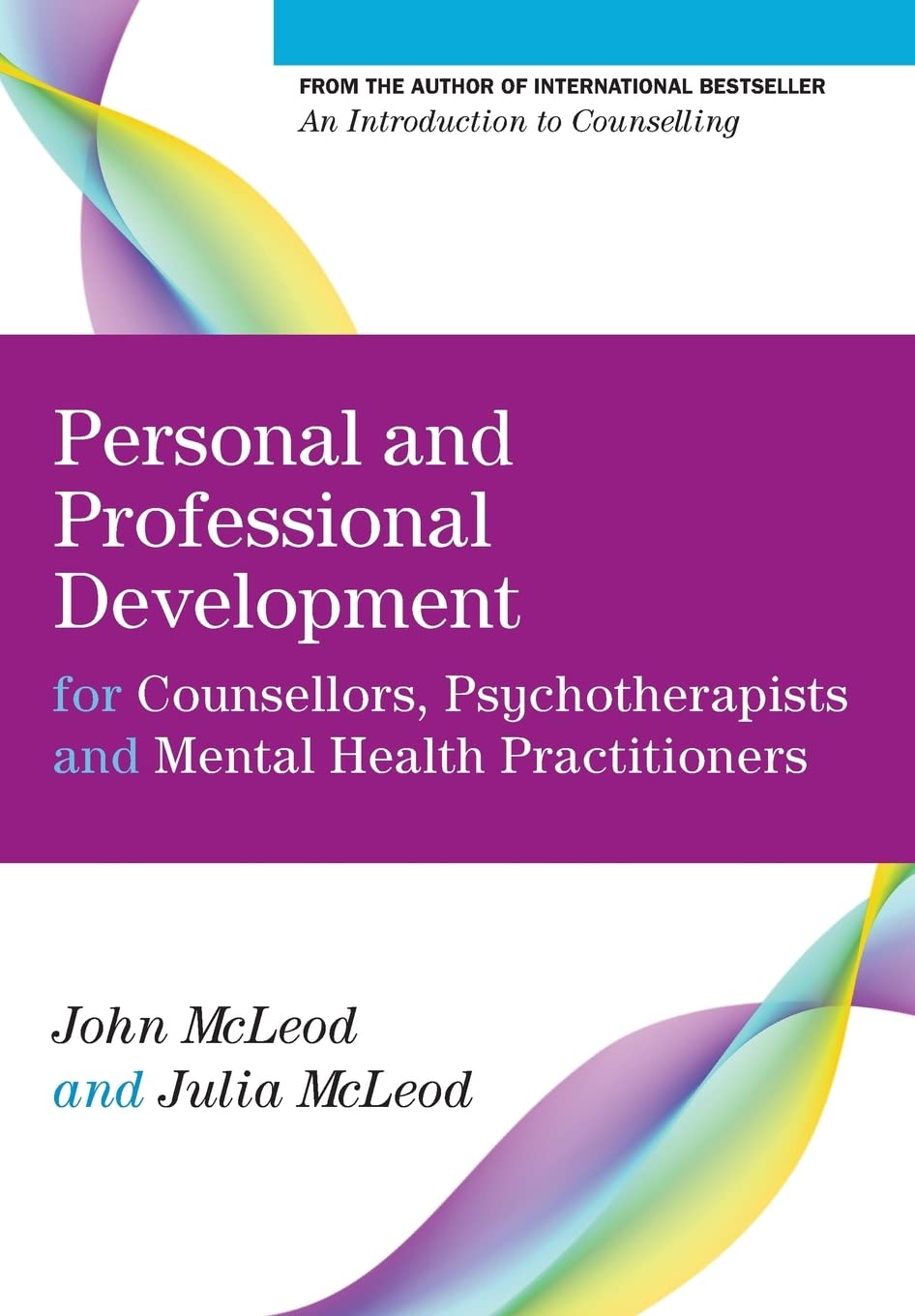 Personal And Professional Development For Counsellors, Psychotherapists And Mental Health Practitioners (University of Abertay D