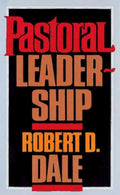 Pastoral Leadership: A Handbook of Resources for Effective Congregational Leadership