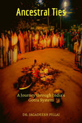 Ancestral Ties : A Journey through Indias Gotra System