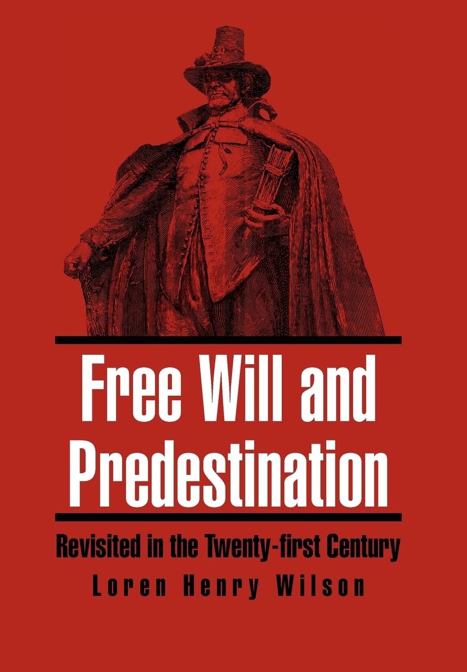 Free Will and Predestination: Revisited in the Twentyfirst Century