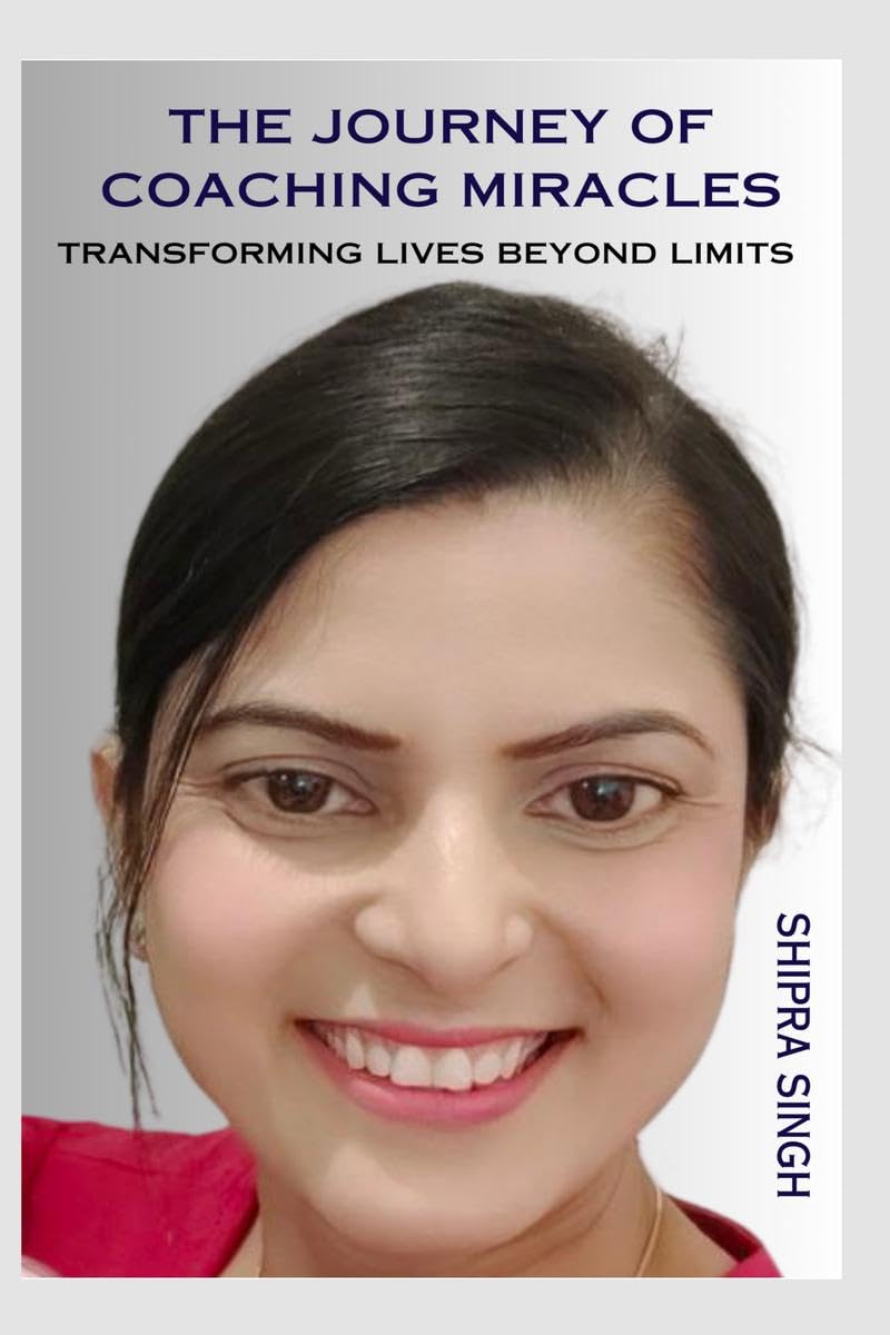 The Journey of Coaching Miracles : Transforming Lives Beyond Limits