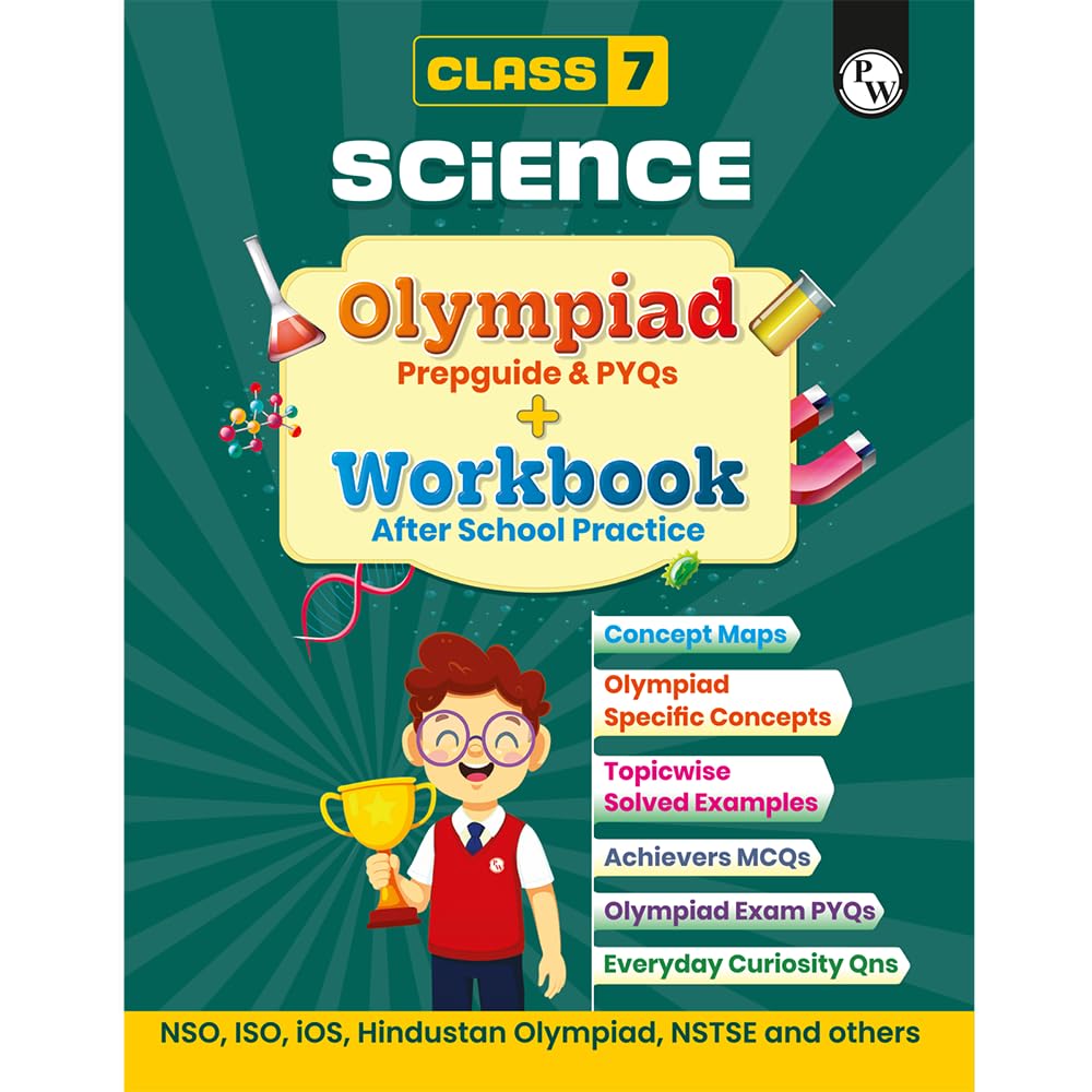 PW Olympiad Plus Workbook For Class 7 Science Prepguide, Concept Map, PYQs and Worksheets For After School Practice | NSO, ISO, 