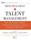 Best Practices in Talent Management: How the Worlds Leading Corporations Manage, Develop, and Retain Top Talent