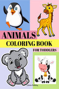 Animals Coloring Book for Toddlers : A kids coloring book with adorable animals, birds, water creatures |Easy, giant, and funny 