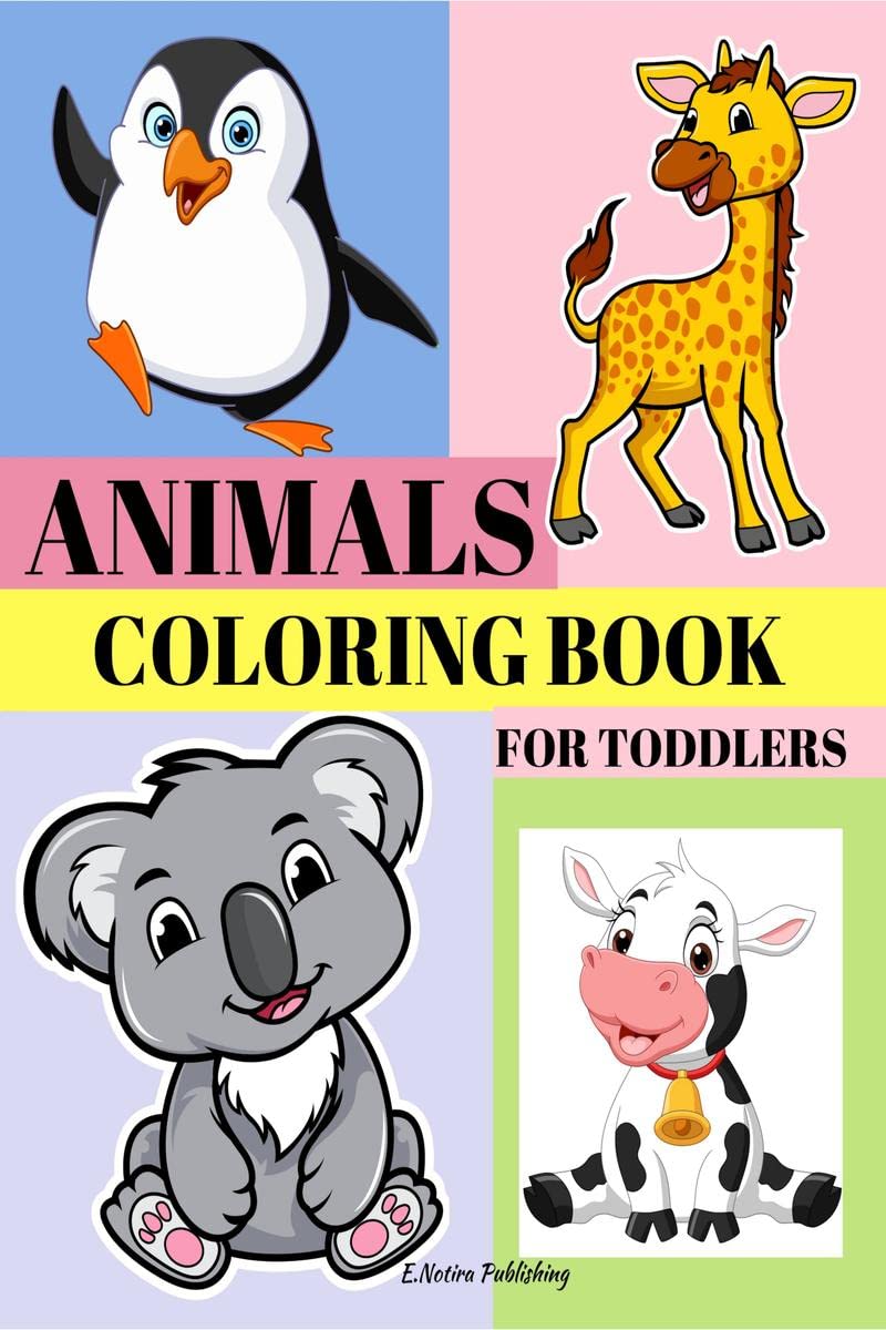 Animals Coloring Book for Toddlers : A kids coloring book with adorable animals, birds, water creatures |Easy, giant, and funny 
