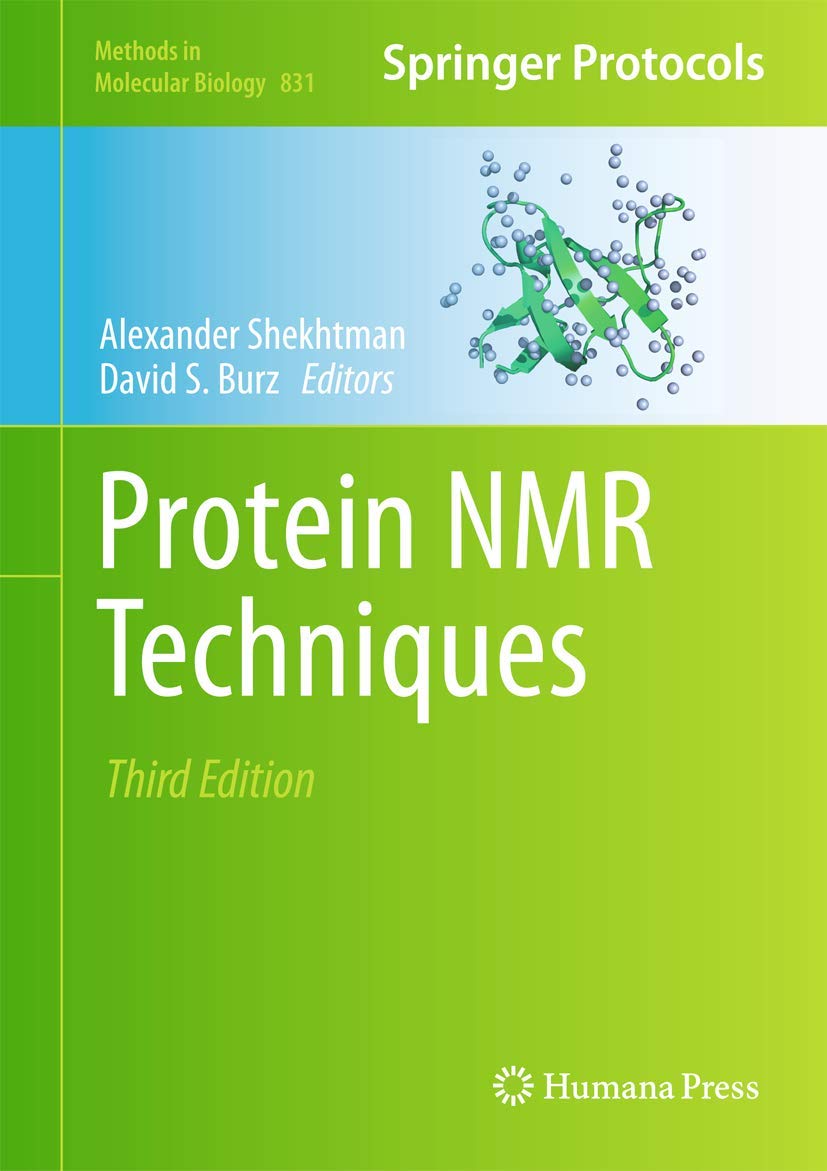 PROTEIN NMR TECHNIQUES, 3RD EDITION: 831 (Methods in Molecular Biology)