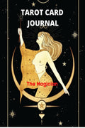 Tarot Card Journal : 3 Card Draw, Question, Interpretation, Notes | Workbook to Get to Know Your Desk | The Magician and the Que
