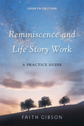 Reminiscence and Life Story Work, Fourth Edition