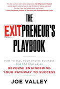 The EXITPreneurs Playbook: How to Sell Your Online Business for Top Dollar by Reverse Engineering Your Pathway to Success