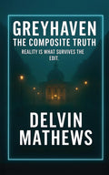 Greyhaven: The Composite Truth