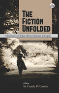 The Fiction Unfolded: Critical Gazes on Indian Women Novelists in English