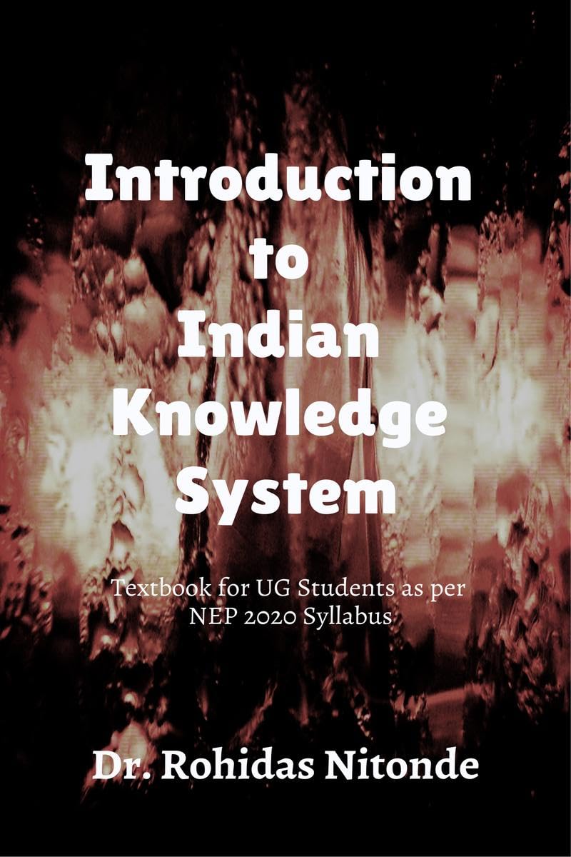 Introduction to Indian Knowledge System : A Textbook for UG Students as per NEP 2020