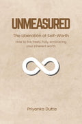 UNMEASURED: The Liberation of SelfWorth