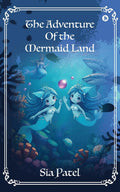 The Adventure Of The Mermaid Land