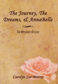 The Journey, The Dreams, & AnnaBelle: The Mysteries Of Love