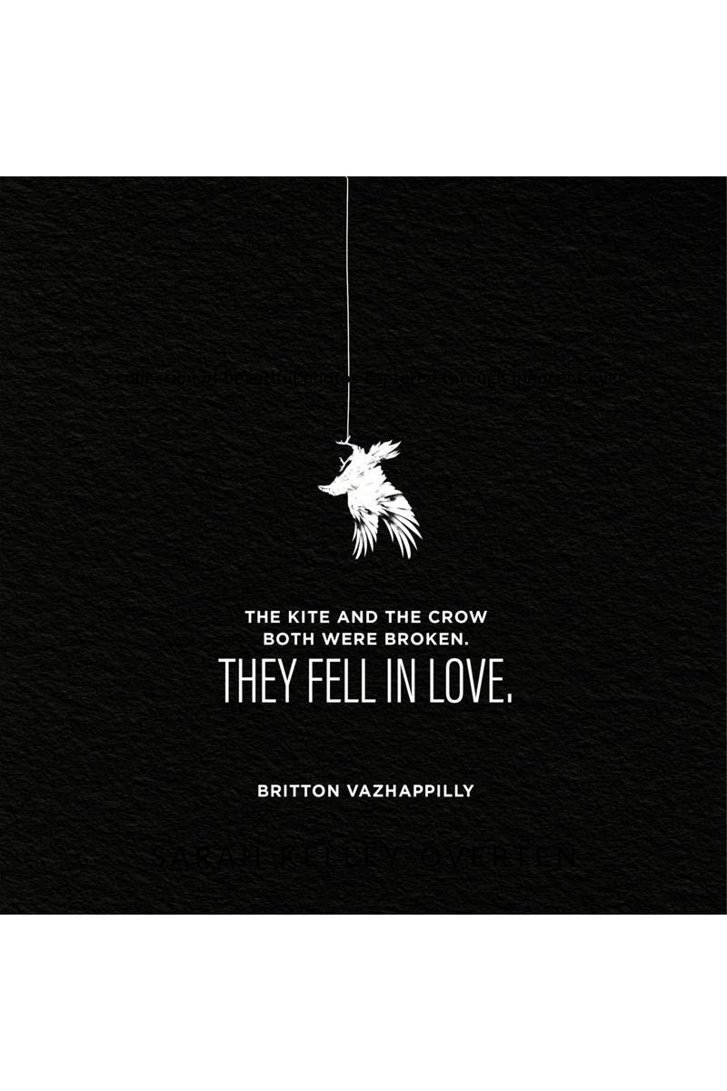 The Kite And The Crow, Both Were Broken. They Fell In Love.