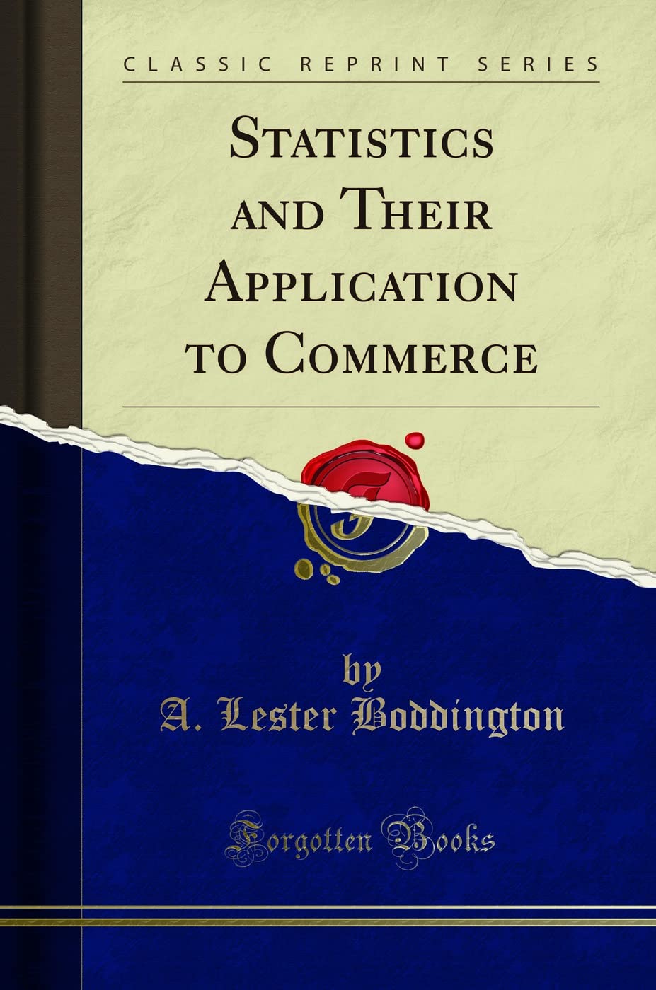 Statistics and Their Application to Commerce (Classic Reprint)