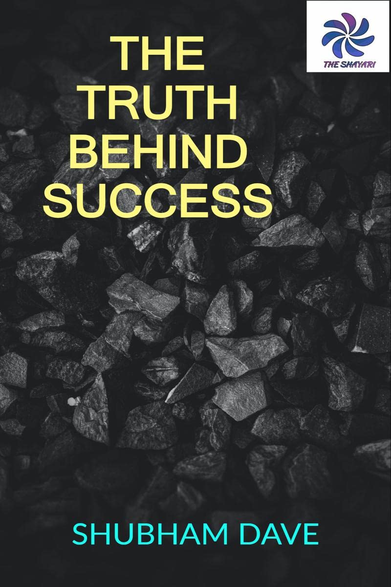 THE TRUTH BEHIND SUCCESS  VEER /      : Journey Of Life