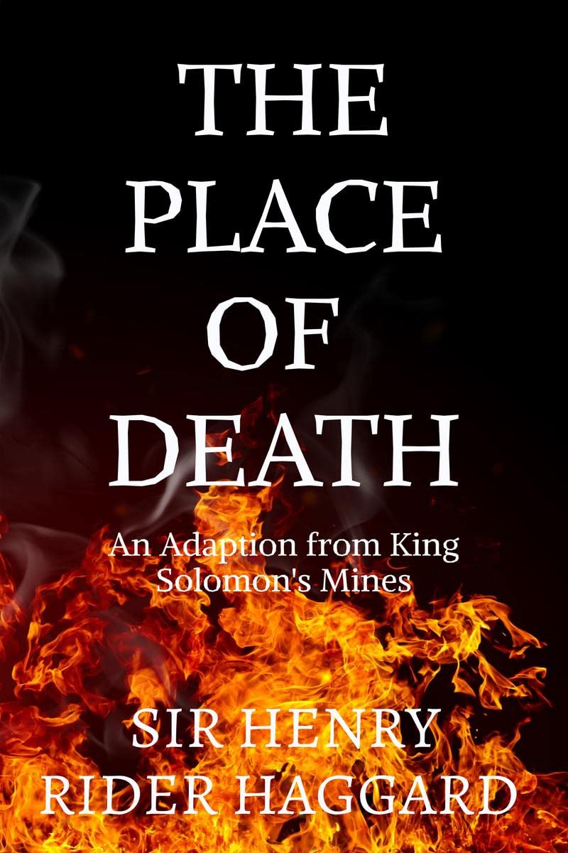 The Place of Death : An Adaption from King Solomons Mines.