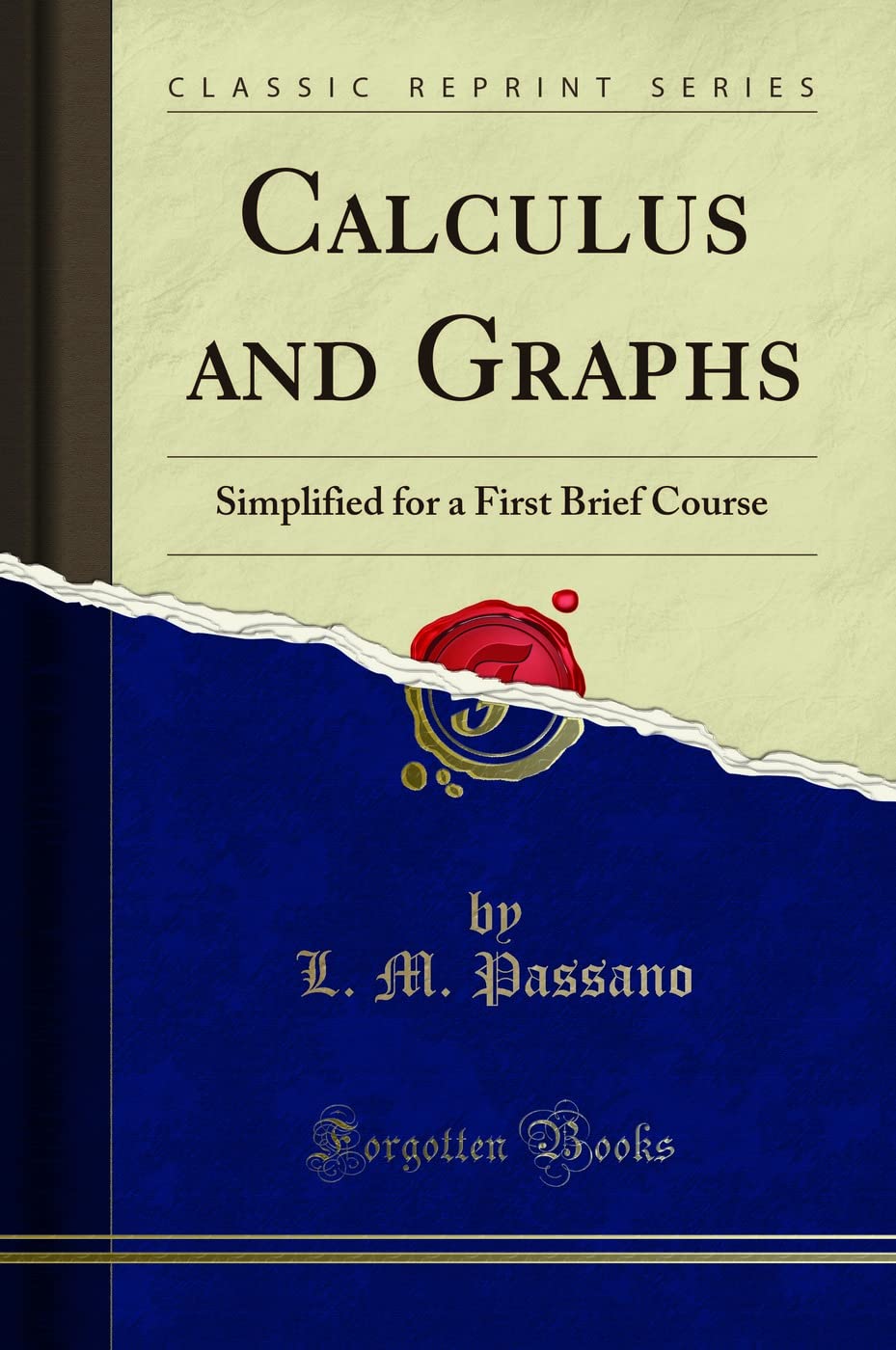 Calculus And Graphs: Simplified For A First Brief Course (Classic Reprint)