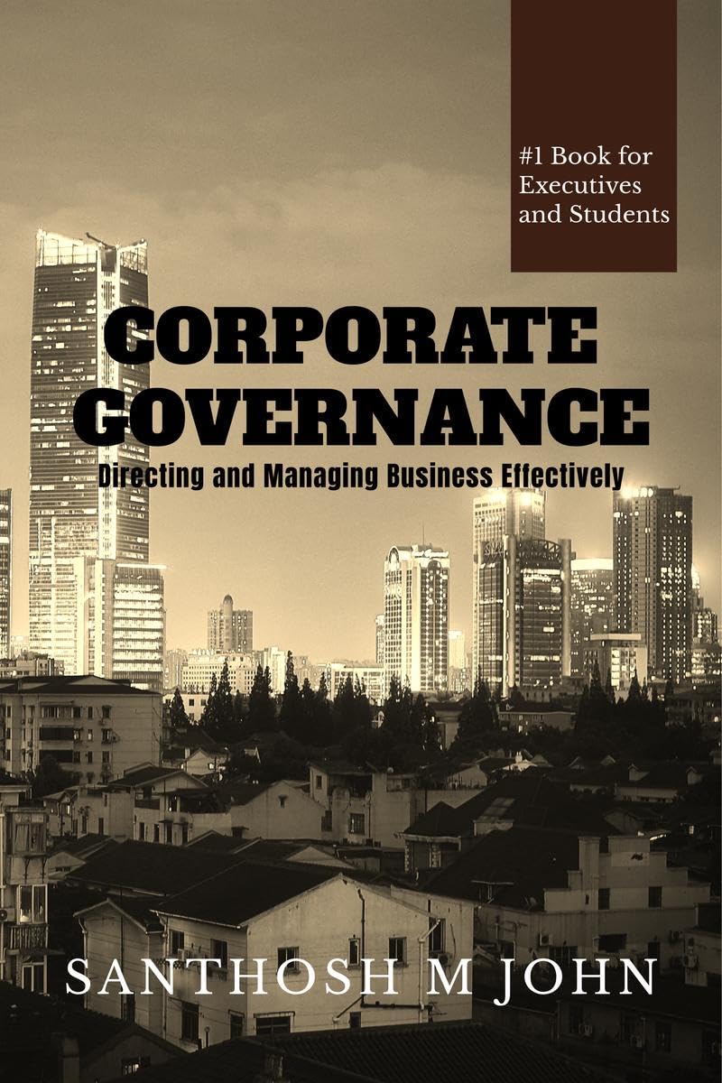 Corporate Governance: Directing and Managing Business Effectively