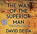 The Way Of The Superior Man: A Spiritual Guide To Mastering The Challenges Of Women, Work, And Sexual Desire (20Th Anniversary E