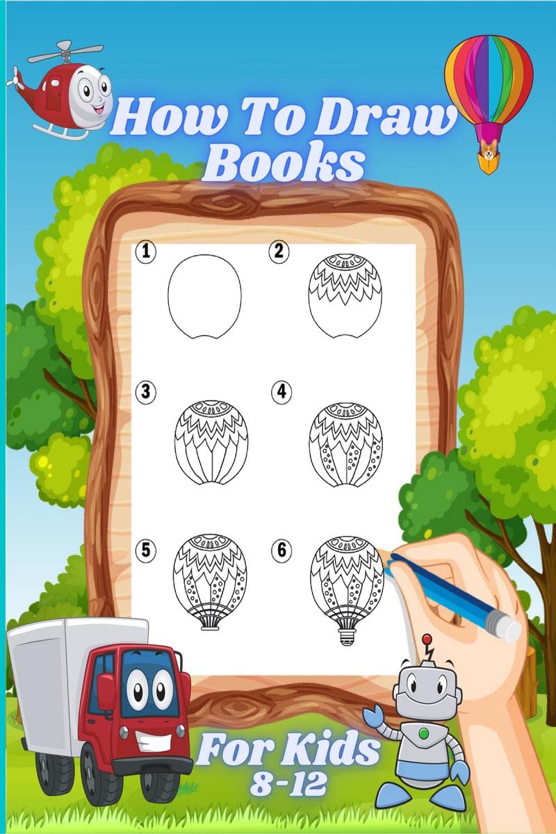How to Draw Books for Kids 812 : A Fun and Easy StepByStep Learn Drawing with Easy to Follow Instructions for Boys and Girls
