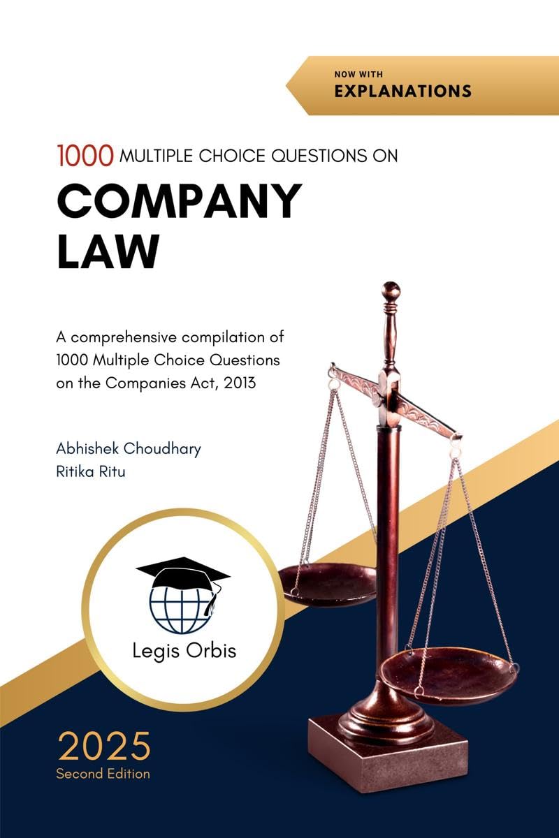 Multiple Choice Questions on Company Law: A comprehensive compilation of 1000 Multiple Choice Questions on the Companies Act, 20