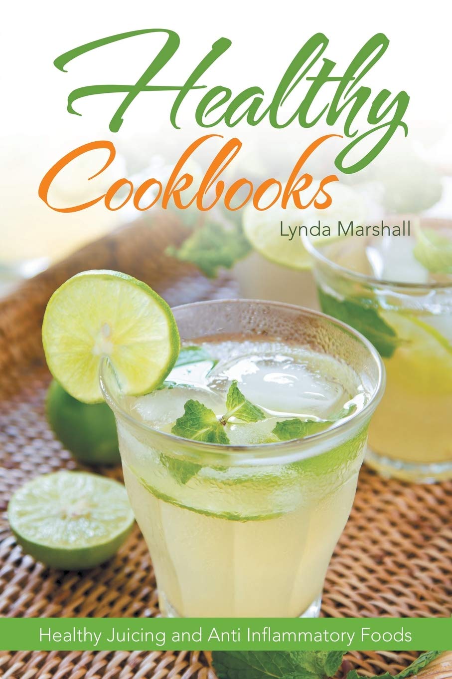 Healthy Cookbooks: Healthy Juicing and Anti Inflammatory Foods