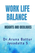 WORK LIFE BALANCE : INSIGHTS AND IDEOLOGIES IN PRESENT CONEXT