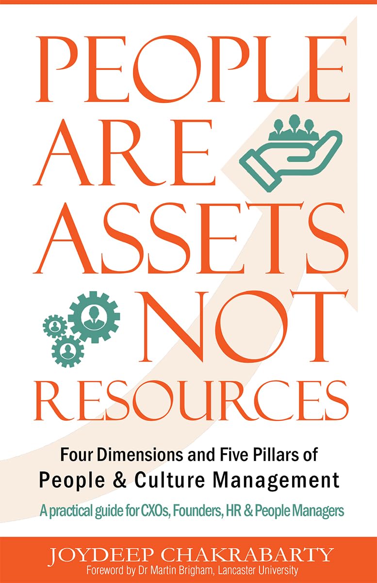 People are Assets Not Resources: Four Dimensions and Five Pillars of People and Culture Management