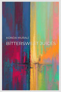 Bittersweet Juices : Life Teaches You